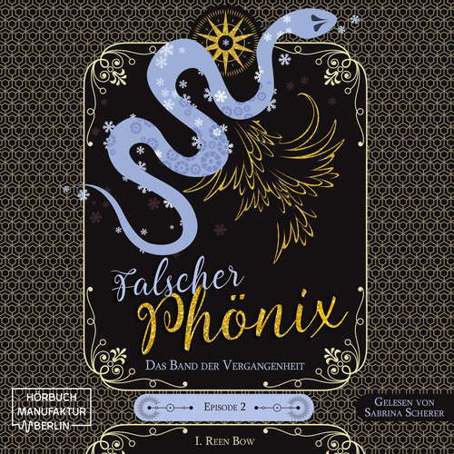Hoerbuch Das Band der Vergangenheit - Falscher Phönix, Band 2 - I. Reen Bow - Sabrina Scherer