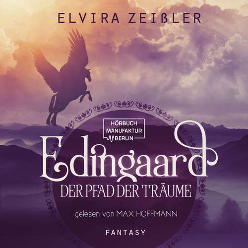 Hoerbuch Der Pfad der Träume - Edingaard, Band 1 - Elvira Zeißler - Max Hoffmann