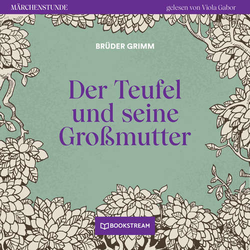 Hoerbuch Der Teufel und seine Großmutter - Märchenstunde, Folge 86 - Brüder Grimm - Viola Gabor