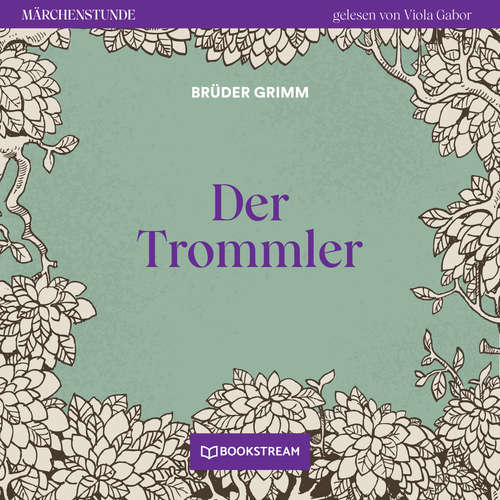 Hoerbuch Der Trommler - Märchenstunde, Folge 88 - Brüder Grimm - Viola Gabor