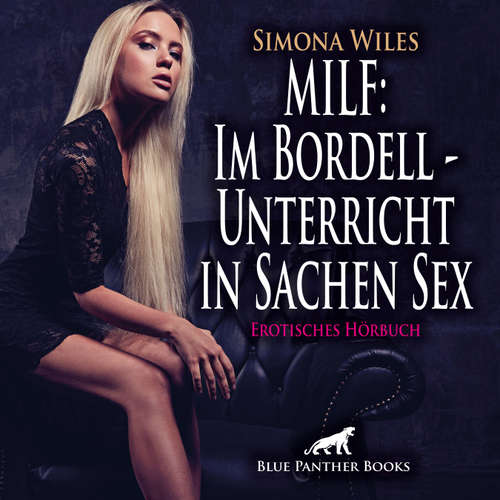 Hoerbuch MILF: Im Bordell - Unterricht in Sachen Sex / Erotik Audio Story / Erotisches Hörbuch - Simona Wiles - Maike Luise Fengler