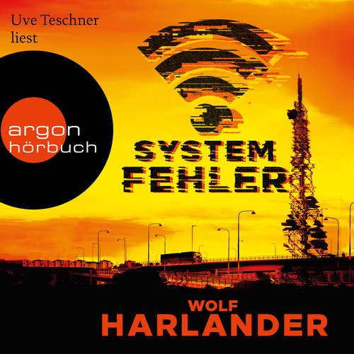 Hoerbuch Systemfehler - Wolf Harlander - Uve Teschner