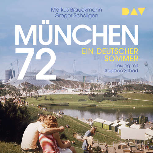 Hoerbuch München 72. Ein deutscher Sommer - Markus Brauckmann - Stephan Schad