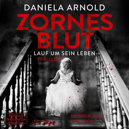 Hoerbuch Zornesblut - Lauf um sein Leben - Daniela Arnold - Lisa Boos