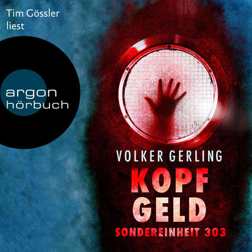 Hoerbuch Kopfgeld - Sondereinheit 303 - Saskia-Wilkens-Reihe, Band 3 - Volker Gerling - Tim Gössler