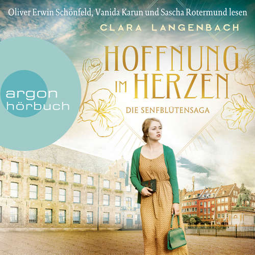 Hoerbuch Hoffnung im Herzen - Die Senfblütensaga, Band 3 - Clara Langenbach - Vanida Karun