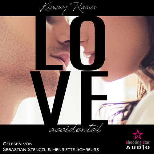 Hoerbuch Love: accidental - Love, Band 2 - Kimmy Reeve - Henriette Schreurs
