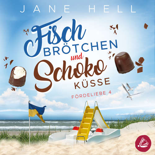 Hoerbuch Fischbrötchen und Schokoküsse: Ein Ostseeroman | Fördeliebe 4 - Jane Hell - Julia Blankenburg