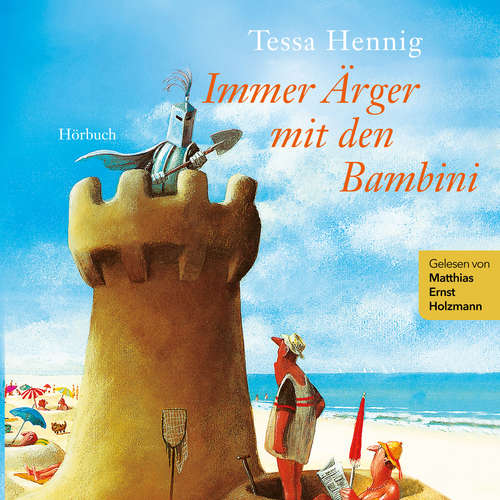 Hoerbuch Immer Ärger mit den Bambini - Tessa Hennig - Matthias Ernst Holzmann