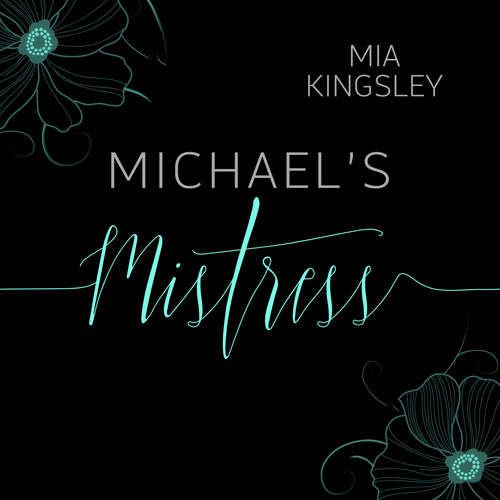 Hoerbuch Michael's Mistress - Mia Kingsley - Emilia Schilling