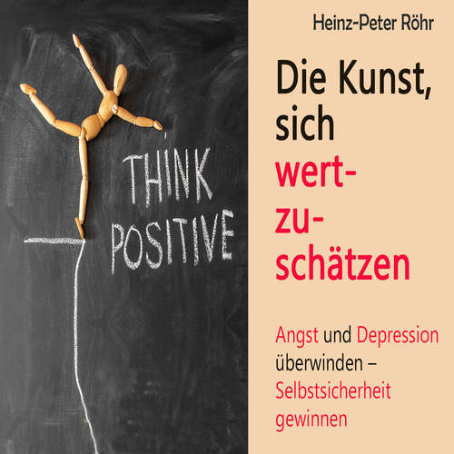 Hoerbuch Die Kunst, sich wertzuschätzen - Heinz-Peter Röhr - Sebastian Dunkelberg
