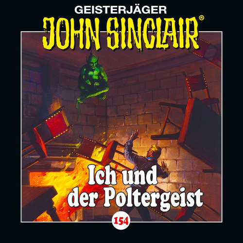 Hoerbuch John Sinclair, Folge 154: Ich und der Poltergeist - Jason Dark - Dietmar Wunder