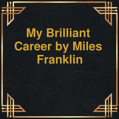 Audiobook My brilliant Career - Miles Franklin - Vivien Creegor