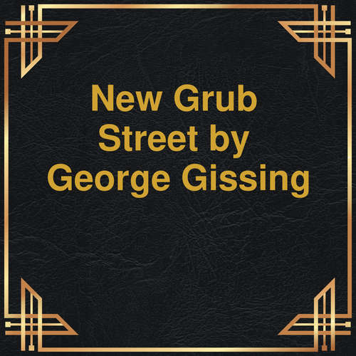 Audiobook New Grub Street - George Gissing - Michael Tudor Barnes