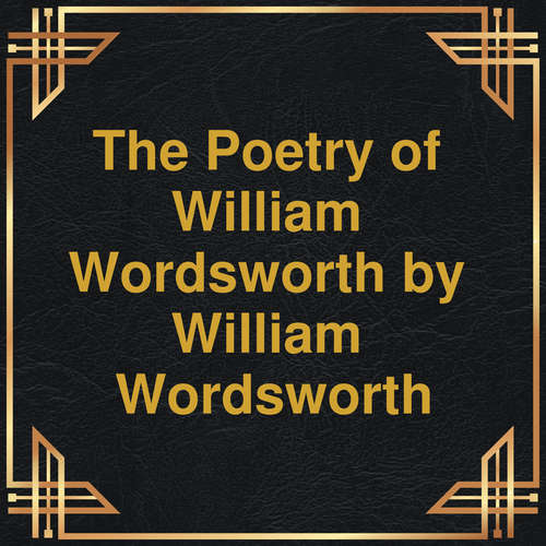 Audiobook The Poetry of William Wordsworth - William Wordsworth - John Westbrook