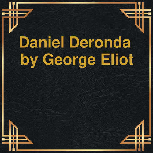 Audiobook Daniel Derona - George Eliot - Gabriel Woolf