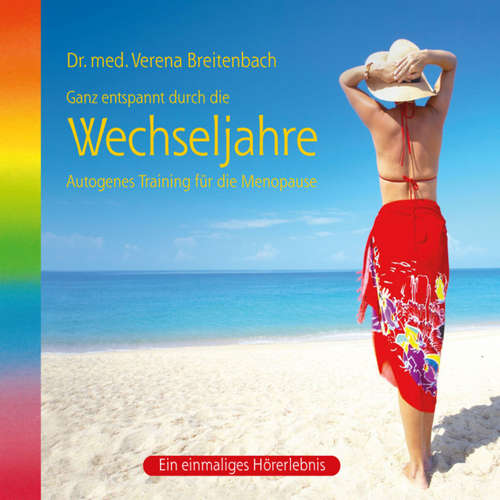 Hoerbuch Wechseljahre-Ganz entspannt durch die Wechseljahre/Autogenes Training für die Menopause - Dr. med. Verena Breitenbach - Dr. med. Verena Breitenbach