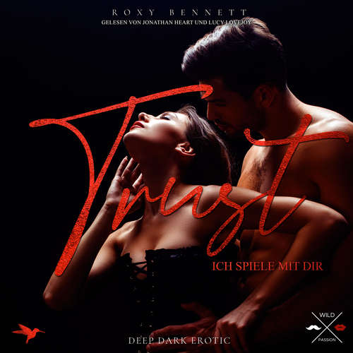 Hoerbuch Ich spiele mit dir - Trust, Band 2 - Roxy Bennett - Lucy Lovejoy