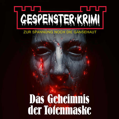 Hoerbuch Gespenster-Krimi - Das Geheimnis der Totenmaske - A.F. Mortimer - Charles Rettinghaus