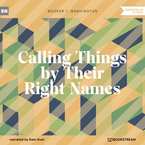 Audiobook Calling Things by Their Right Names - Booker T. Washington - Sam Kusi