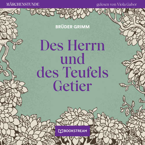 Hoerbuch Des Herrn und des Teufels Getier - Märchenstunde, Folge 96 - Brüder Grimm - Viola Gabor