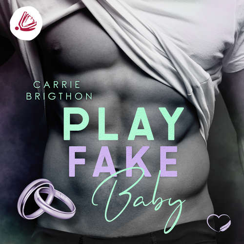 Hoerbuch Play Fake Baby - Carrie Brigthon - Daniela Kälin