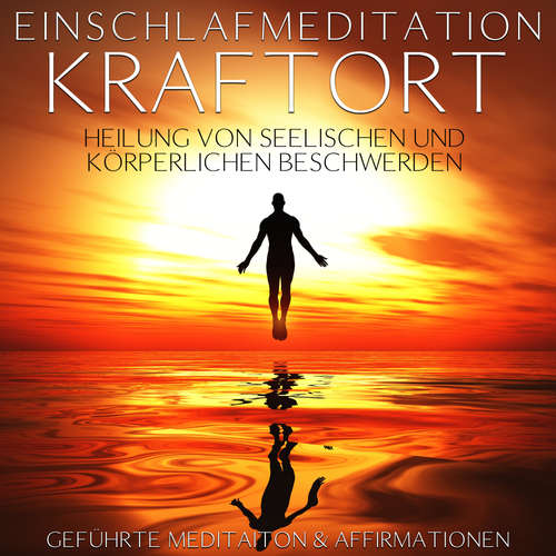Hoerbuch Einschlafmeditation "Kraftort" - Heilung von seelischen und körperlichen Beschwerden - Raphael Kempermann - Raphael Kempermann