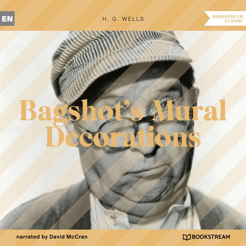 Audiobook Bagshot's Mural Decorations - H. G. Wells - David McCran