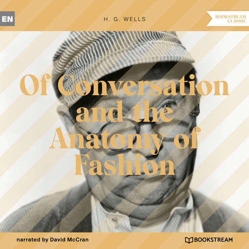 Audiobook Of Conversation and the Anatomy of Fashion - H. G. Wells - David McCran