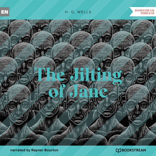 Audiobook The Jilting of Jane - H. G. Wells - Rayner Bourton