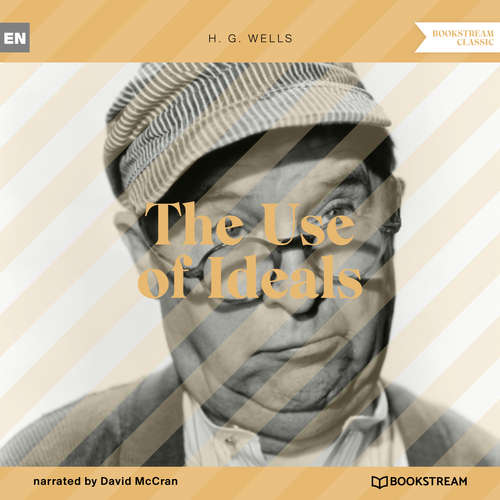 Audiobook The Use of Ideals - H. G. Wells - David McCran