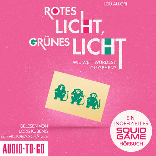 Hoerbuch Rotes Licht, Grünes Licht - Ein inoffizielles Squid Game-Hörbuch - Lou Allori - Loris Kubeng