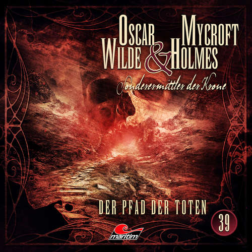 Hoerbuch Oscar Wilde & Mycroft Holmes, Sonderermittler der Krone, Folge 39: Der Pfad der Toten - Jonas Maas - Sascha Rotermund