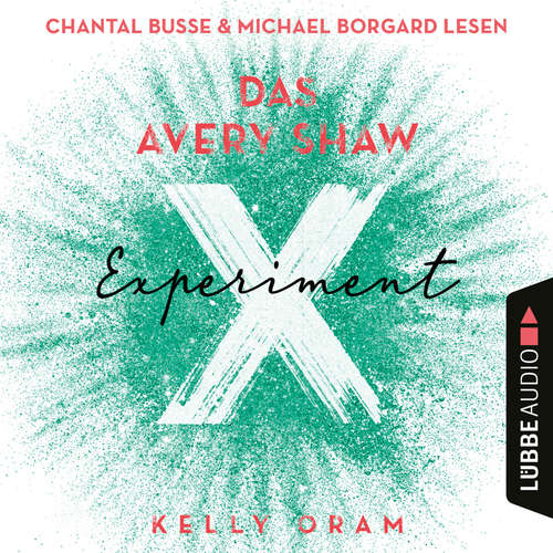 Hoerbuch Das Avery Shaw Experiment - Kelly Oram - Chantal Busse