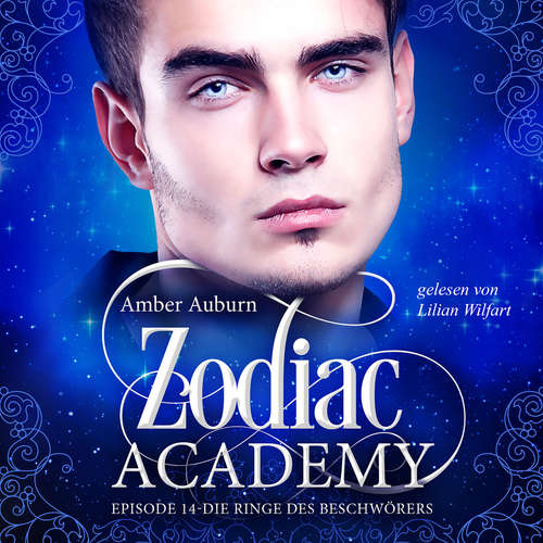Hoerbuch Zodiac Academy, Episode 14 - Die Ringe des Beschwörers - Amber Auburn - Lilian Wilfart