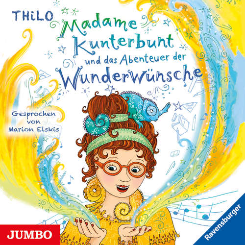 Hoerbuch Madame Kunterbunt und das Abenteuer der Wunderwünsche [Band 2] - THiLO - Mrion Elskis