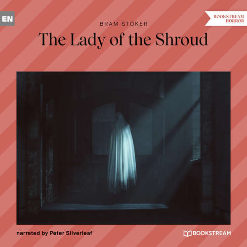 Audiobook The Lady of the Shroud - Bram Stoker - Peter Silverleaf