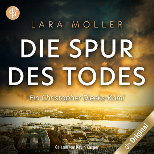 Hoerbuch Die Spur des Todes - Ein Christopher Diecks-Krimi, Band 1 - Lara Möller - Kevin Kasper