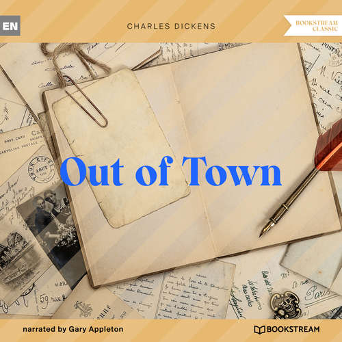 Audiobook Out of Town - Charles Dickens - Gary Appleton