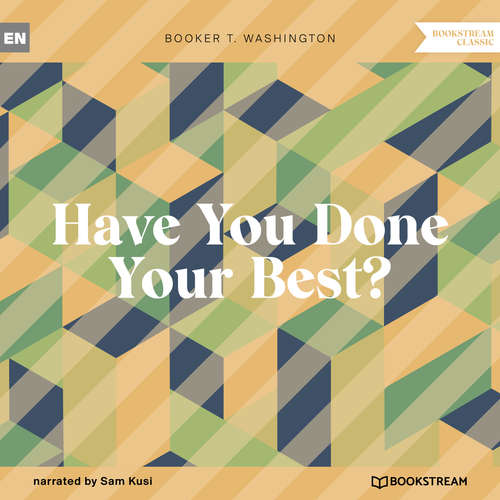 Audiobook Have You Done Your Best? - Booker T. Washington - Sam Kusi