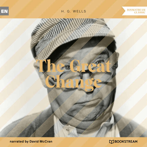 Audiobook The Great Change - H. G. Wells - David McCran