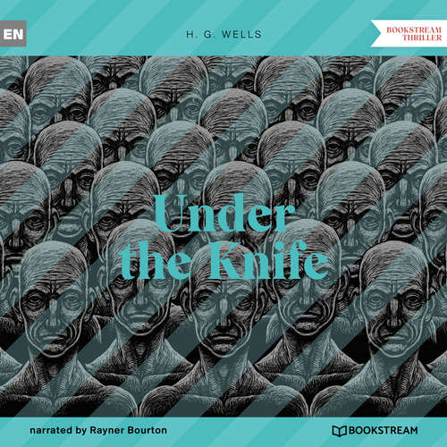 Audiobook Under the Knife - H. G. Wells - Rayner Bourton
