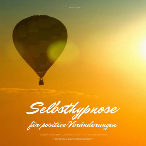 Hoerbuch Selbsthypnose für positive Veränderungen: Moderne Hypnotherapie für positives Denken in geführter Schlafmeditation - Hypnose-Zentrum für positive Veränderung - Hypnose-Zentrum für positive Veränderung