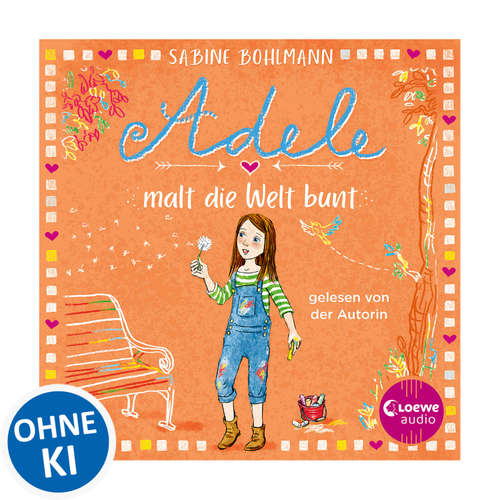 Hoerbuch Adele malt die Welt bunt - Sabine Bohlmann - Sabine Bohlmann