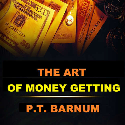 Audiobook The Art of Money Getting - P.T Barnum - Edward Herrmann