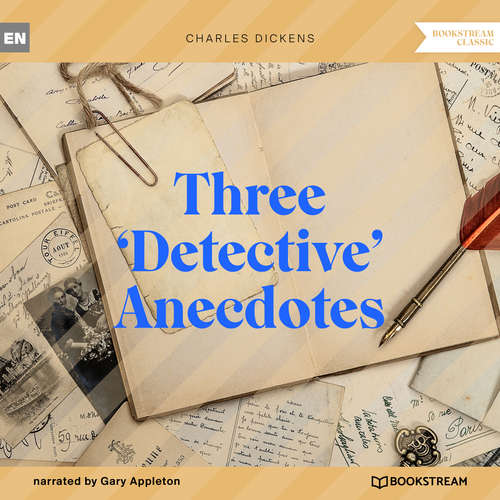 Audiobook Three 'Detective' Anecdotes - Charles Dickens - Gary Appleton