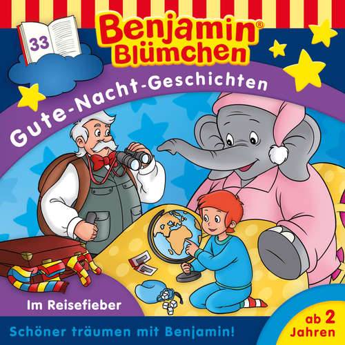 Hoerbuch Benjamin Blümchen, Gute-Nacht-Geschichten, Folge 33: Im Reisefieber - Vincent Andreas - Jürgen Kluckert