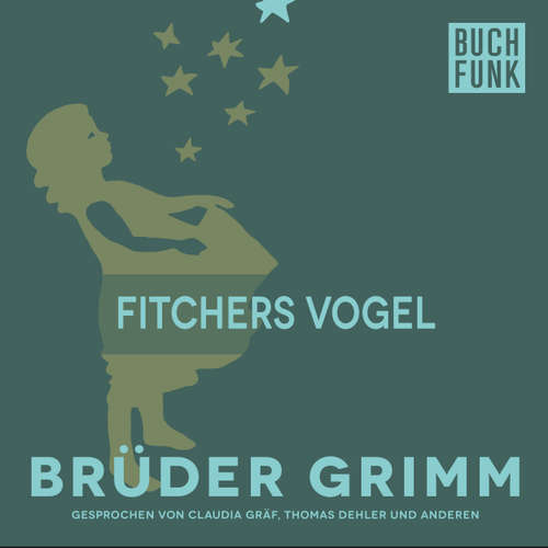 Hoerbuch Fitchers Vogel - Brüder Grimm - Claudia Gräf