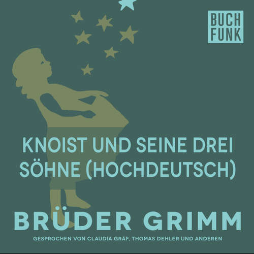 Hoerbuch Knoist und seine drei Söhne (Hochdeutsch) - Brüder Grimm - Claudia Gräf