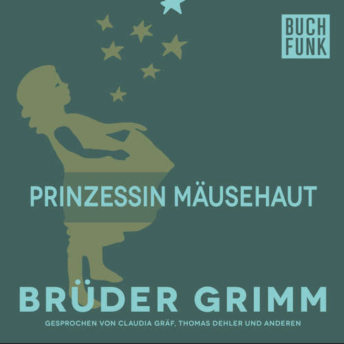 Hoerbuch Prinzessin Mäusehaut - Brüder Grimm - Thomas Dehler Hoerbuch Prinzessin Mäusehaut - Brüder Grimm - Thomas Dehler